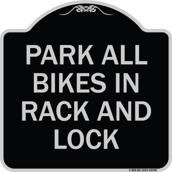 Park All Bikes in Rack and Lock Heavy-Gauge Aluminum Architectural Sign, 18" x 18", BS-1818-23498